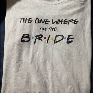 The one where I’m the BRIDE